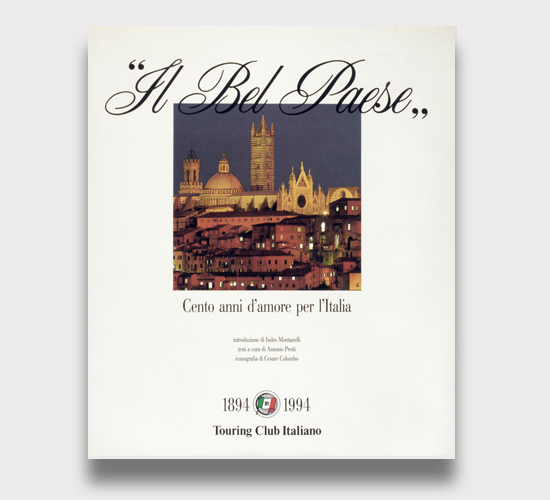 Il Bel Paese. Cento anni d’amore per l’Italia